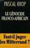 Le génocide franco-africain. Pascal Krop