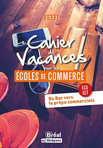 Le cahier de vacances pour les écoles de commerce: Du Bac vers la prépa commercial - Edition 2022