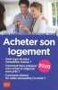 Acheter son logement - Le guide pratique. Catherine Doleux