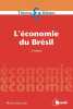 L'économie du Brésil. Gaulard Mylène  Montoussé Marc