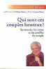 Qui sont ces couples heureux ? : Surmonter les crises et les conflits du couple. Yvon Dallaire  Jacques Salomé