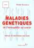 Les maladies genetiques de l'hemophilie au cancer: De l'hémophilie au cancer. Kamoun Pierre  Kahn Axel