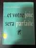 et votre joie sera parfaite. 