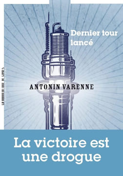 Dernier tour lancé. Antonin Varenne