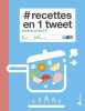 Recettes en 1 tweet: #délicieuxFACILE. Stewart Andrea  Mason Faith  Chareyre Christine