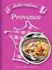 SAVOUREUSES REGIONS : LA PROVENCE (ALL). CHRISTIAN ETIENNE