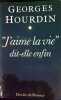 "J'aime la vie " dit-elle enfin (French Edition). Georges Hourdin