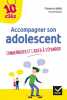 Accompagner son adolescent. Millot Florence  Hung Ho Thanh