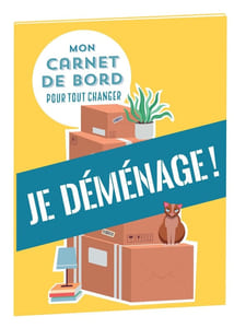 Mon carnet de bord pour tout changer Je déménage