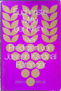 Eucharistie - Mitte der Kirche: Vier Predigten