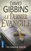 Le dernier évangile. David Gibbins  Anne-Carole Grillot