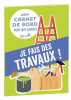 Mon carnet de bord pour tout changer Je fais des travaux. Caudal Yann  Masson Nicole