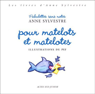Fabulettes sans notes pour matelots et matelotes. Sylvestre Anne Pef