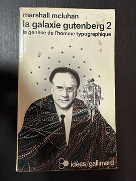 La galaxie gutemberg 2 / La genèse de l'homme typographique. Marshall McLuhan