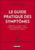 Le guide pratique des symptômes: Microbobo ou urgence vitale ? Le guide indispensable pour savoir quand partir. Dr Christopher Kelly  Dr Marc ...