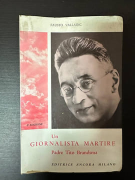 Un giornalista martire. Fausto Vallainc