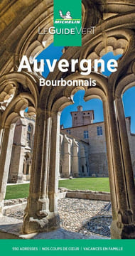 Michelin Le Guide Vert Auvergne: Auflage 2021 (MICHELIN Grüne Reiseführer). MICHELIN