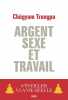 Argent Sexe et Travail: S'éveiller à la vie réelle. Trungpa Chögyam  Demarcq Thomas  Gimian Carolyn Rose  Chödzin Kohn Shérab