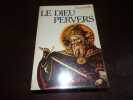 LE DIEU PERVERS. Bellet Maurice