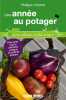 UNE ANNEE AU POTAGER CALENDRIER PRATIQUE JARD.AMATEUR: Le calendrier pratique du jardinier amateur. PHILIPPE VINCENT