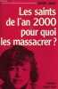 Les saints de l'an 2000 : pour quoi les massacrer. Daniel-Ange