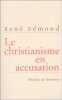 Le Christianisme en accusation. Rémond René  Leboucher Marc