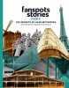 Fanspots Stories Paris: 100 secrets de lieux mythiques de films séries musiques bd et romans. Albert Nicolas  Rolland Gilles