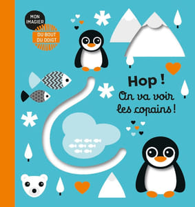 Mon imagier du bout du doigt - Hop ! On va voir les copains