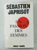 La Passion des Femmes. Sébastien Japrisot