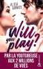 Will You Play ?: Par Moodytakeabook youtubeuse aux 2 millions de vues. Garnier Alicia