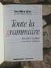 Toute la grammaire - determinant. GAILLARD BENEDICTE / COLIGNON JEAN-PIERRE