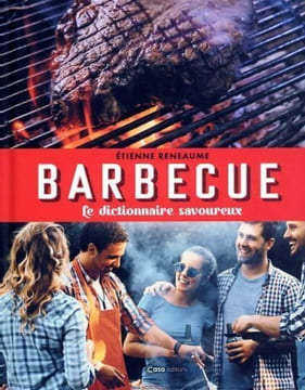 Barbecue - Le dictionnaire savoureux: Le dictionnaire amoureux. Renaume Etienne