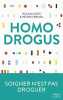 Homo Drogus: Soigner n'est pas droguer. Gori Roland  Fresnel Hélène