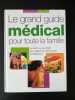 Le grand guide médical pour toute la famille - La santé au quotidien les médecines alternatives la diététique. PETERS DAVID