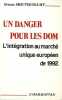 Danger pour les Dom (un): L'intégration au marché unique européen de 1992. Moutoussamy Ernest