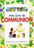 Mon livre de communion. Gaud Christiane  Descouleurs Bernard