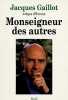 Monseigneur des autres. Gaillot Jacques