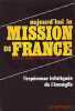 Aujourd'hui la mission de France l'espérance infatiguée de l'évangile. Unknown