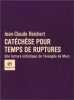 Catechese Pour Temps De Ruptures. Lecture Initiatique De L'Evangile De Marc. Reichert Jean-Claude