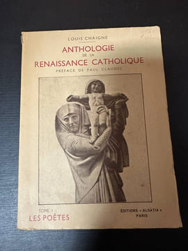 Anthologie de la renaissance catholique tome 1. Louis Chaigne