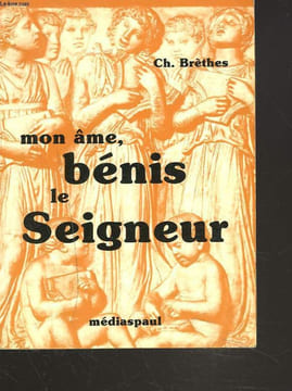 Mon ame benis le seigneur / commentaire et traduction en vers des psaumes. undefined