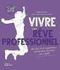 Vivre son rêve professionnel. 