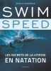 Swim Speed : Les secrets de la vitesse en natation. Taormina Sheila  Bougard Olivier