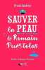 Sauver la peau de Romain Puértolas. Andriat Frank  Puértolas Romain