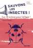 Sauvons les insectes !: Les 10 actions pour (ré)agir. Lasserre François  Peru Laurent