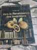 Vers la renaissance des inventions - de 1000 à 1600. Sélection du Reader's digest Gerard Chenuet