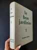Le bon jardinier tome 1 - La maison rustique. 
