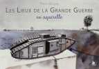 Les lieux de la Grande Guerre en aquarelle. Guillerm Pascal