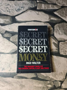 Secret Money: Shadowy World of Tax Evasion Capital Flight and Fraud (Counterpoint S.)