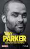 Tony Parker au-delà de tous mes rêves. Parker Tony  Loriot David